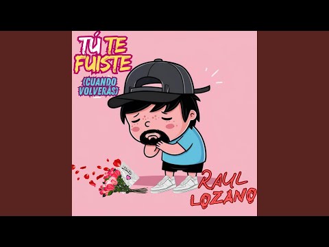 在 YouTube 上觀看「Tú Te Fuiste (Cuando Volveras)」