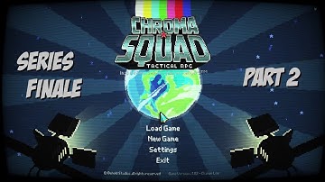 Chroma Squad Series Finale | Part 2