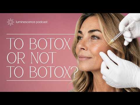 Video Watch This BEFORE Getting Botox | The Luminescence Podcast