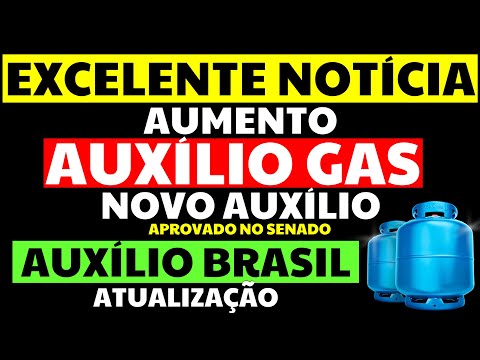 3 EXCELENTES NOTÍCIAS NOVO AUXÍLIO AUMENTO VALE GÁS APROVADO NO SENADO AUXÍLIO BRASIL ATUALIZAÇÃO