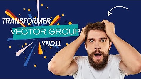 Transformers Vector Group YNd11 @VenkatElectricalTutorials