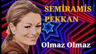 Semiramis Pekkan - Olmaz Olmaz Resimi