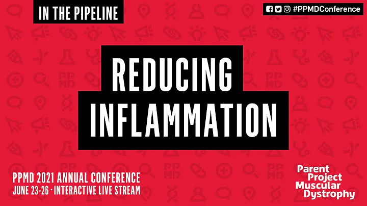 In the Pipeline: Reducing Inflammation (PPMD's 202...