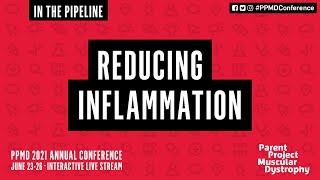 In the Pipeline: Reducing Inflammation (PPMD's 2021 Virtual Annual Conference)