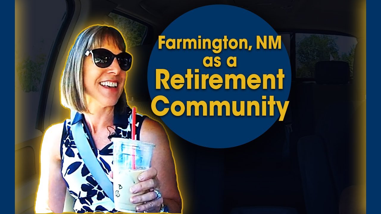 Farmington, NM as a Retirement Community YouTube