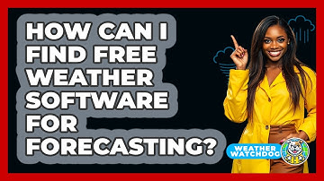 How Can I Find Free Weather Software For Forecasting? - Weather Watchdog