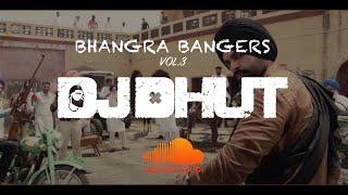 Bhangra Bangers Vol.3 - DJ DHUT || BHANGRA || LATEST PUNJABI SONG 2020
