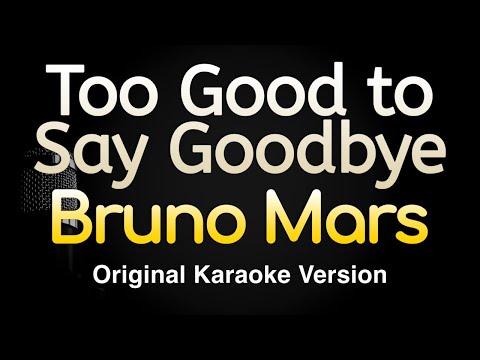 Too Good To Say Goodbye Bruno Mars Karaoke Songs With Lyrics Original Key 