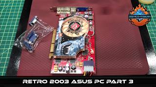 Retro 2003 ASUS PC Part 3 - X800 VGA Repair
