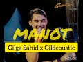 Gilga Sahid x Gildcoustic - MANOT (Official Video Music) @gildcousic