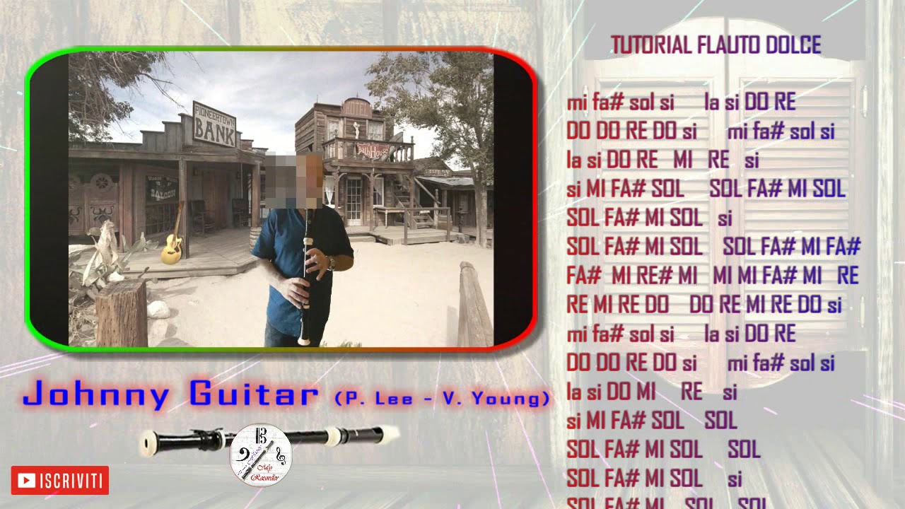 Johnny Guitar (P. Lee, V. Young) Flauto tenore, flauta dulce tenor, recorder, flauta doce tenor