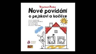 Vlastimil Peška - Nové povídání o pejskovi a kočičce (Pohádka, Mluvené slovo | AudioStory)