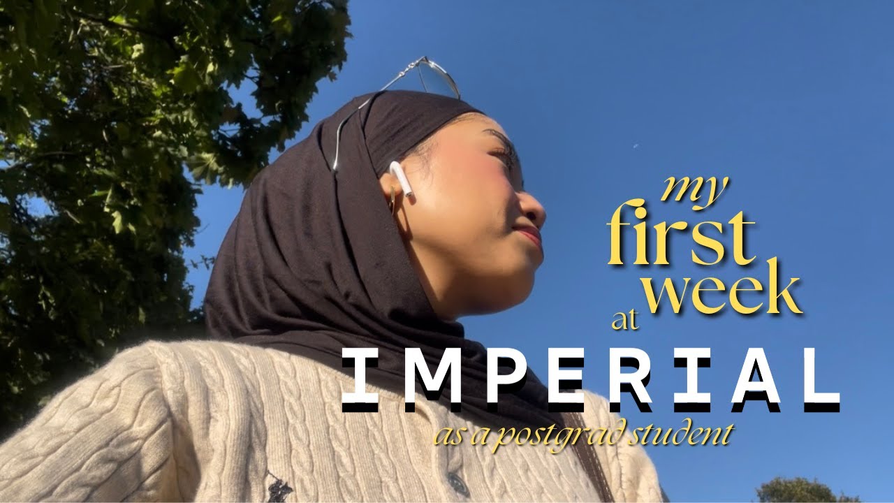 My First Week at Imperial College London as a Postgrad Student | Layla in London