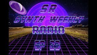 S.R. Synth Weekly Episode 23.