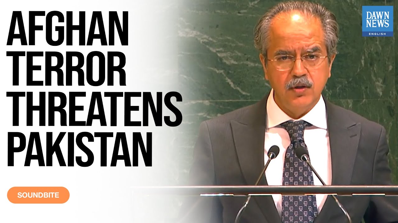 Pakistan Urges UN to Tackle Afghan Terror Threats, Humanitarian Crisis, and Frozen Assets Issue