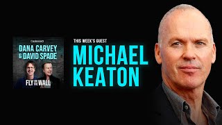Michael Keaton | Full Episode | Fly on the Wall with Dana Carvey and David Spade