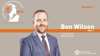 Yet Another MBA G.O.A.T. Podcast, Episode 1: Ben Wilson, MBA’11