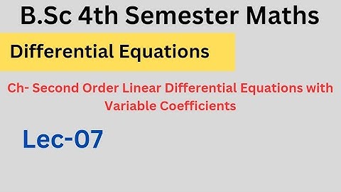 B.Sc 4th sem maths || Transformation Of DE by changing the independent variable