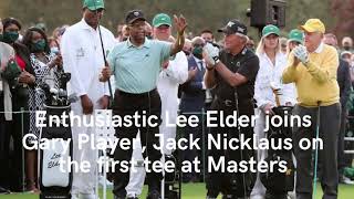 Golf New honorary starter Elder joins Nicklaus Player at Masters