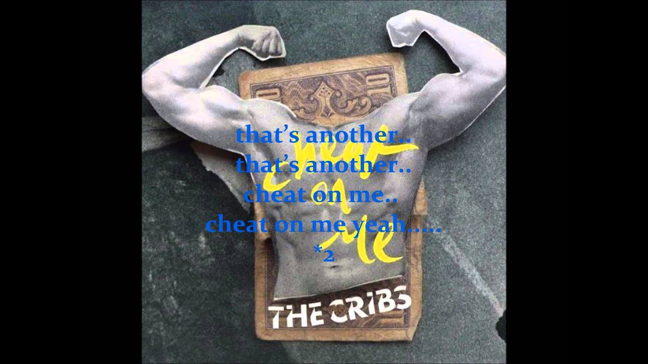 The Cribs Cheat On Me with Lyrics YouTube