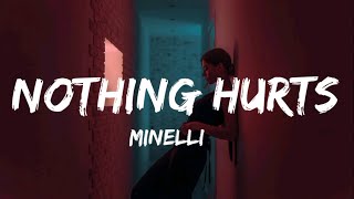 Video thumbnail of "Minelli - Nothing Hurts ( Lyrics )"