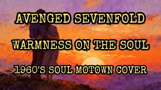 Avenged Sevenfold  Warmness On The Soul 1960s Soul Motown Cover