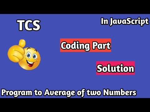 program to find, average of two numbers in javascript | tcs coding part programming questions