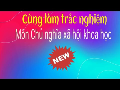 Video #4 Cùng làm trắc nghiệm môn chủ nghĩa xã hội khoa học... - YouTube