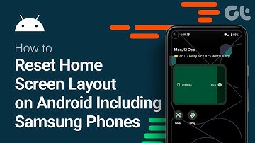 How to Reset Home Screen Layout on Android Including Samsung Phones