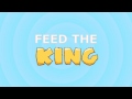 Feed the king menu theme song