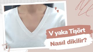 Kalıpsız V Yaka Tişört Dikimi! - Kolay V Yaka Tişört Nasıl Dikilir? - Zübeyde Ekin Güngörmüş