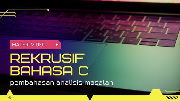 Pembahasan Rekrusif dalam Bahasa C Beserta Contoh Kasus - Algoritma Pemrograman