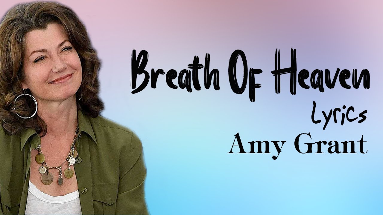 Breath Of Heaven With Lyrics Amy Grant Christian Worship Songs Lyrics Youtube