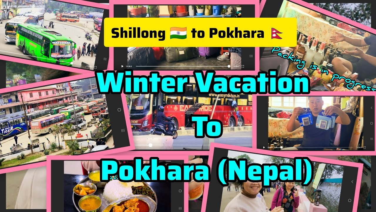 Winter Vacation  from Shillong Meghalaya to Pokhara Nepal 🇳🇵 