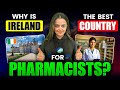 Why Choose Ireland for a Pharmacy Career? | Benefits & Opportunities for Pharmacists in Ireland