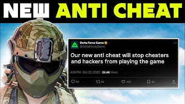 The NEW Anti Cheat Coming to Delta Force