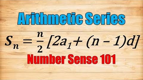 Arithmetic Series - Number Sense 101