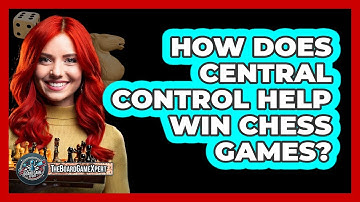 How Does Central Control Help Win Chess Games?