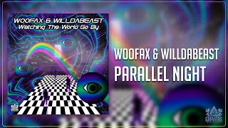 Woofax & Willdabeast - Parallel Night