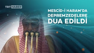 Kabe Imamı Depremzedeler Için Dua Ederken Gözyaşlarını Tutamadı