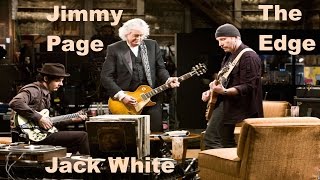 The Edge & Jimmy Page & Jack White - Seven Nation Army