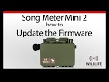 How to Update the Song Meter Mini 2 Firmware