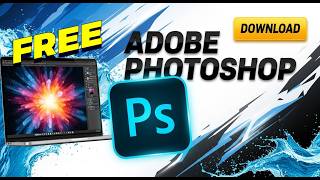 How to Download Adobe Photoshop for FREE PC &amp; Mac (2026 Guide)