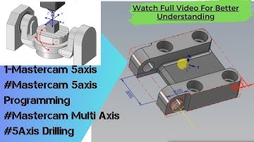 1-Mastercam 5axis #Mastercam 5axis Programming #Mastercam Multi Axis #5Axis Drilling