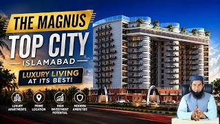 The Magnus Top City Islamabad | Prices, Location &amp; Investment Potential