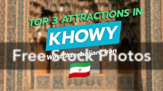 Top 3 Attractions in Khoy, Iran 🇮🇷 | CityGems Travel Guide 🕌🏰🛍️