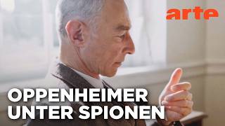 Spionagefall Robert Oppenheimer | Doku HD Reupload | ARTE