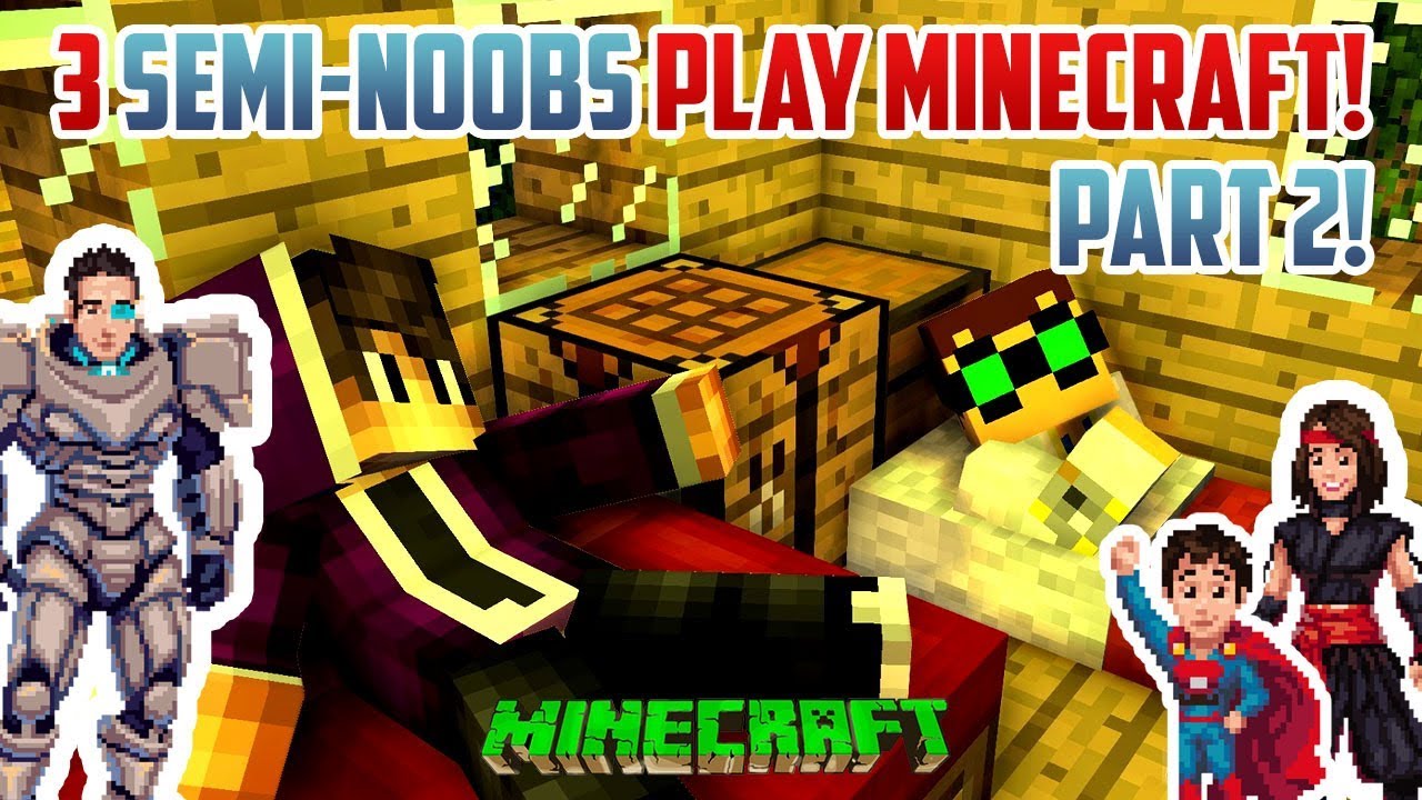 3 Semi-Noobs Play Minecraft AND BUILD BASES! Part 2!