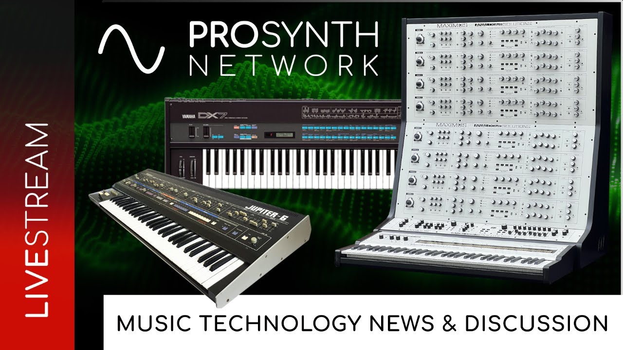 Pro Synth Network LIVE! - Episode 277