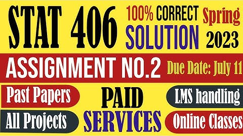 STAT406 Assignment 2 Spring 2023 Solution|STAT 406|spring 2023|Solution|confidence interval|VU.